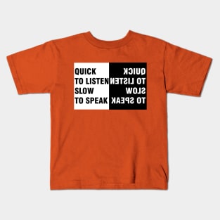 Quick to Listen Slow to Speak Kids T-Shirt